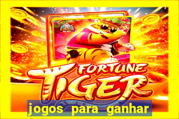 jogos para ganhar dinheiro sem depositar